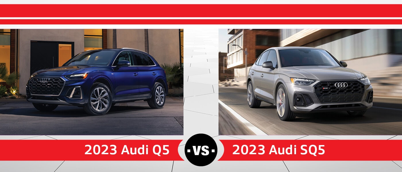 2023 Audi Q5 vs. 2023 Audi SQ5