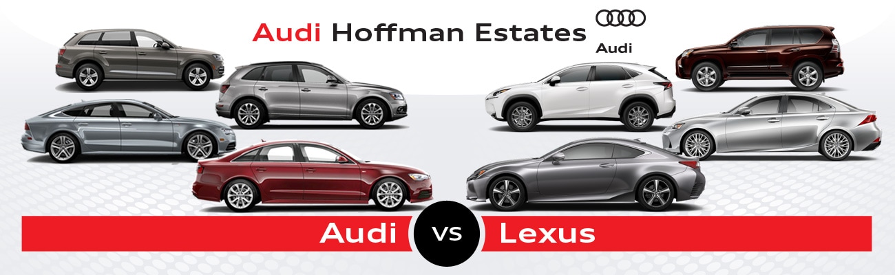 Audi Hoffman Estates Audi Vs Lexus