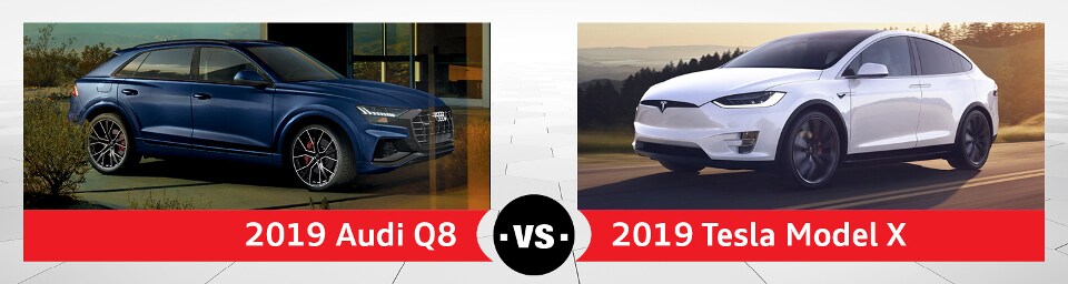 2019 Audi Q8 vs. 2019 Tesla Model X