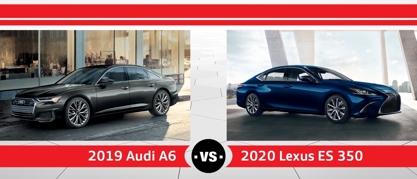2019 Audi A6 vs. 2020 Lexus ES 350