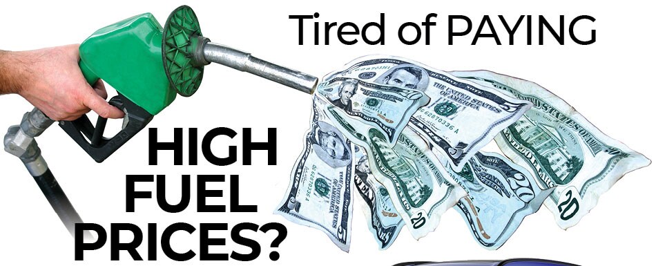 Tired of paying high fuel prices?