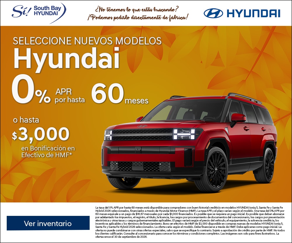 Ofertas en Hyundai modelos nuevos. Equipo Sí en South Bay Hyundai. Hablamos tu idioma