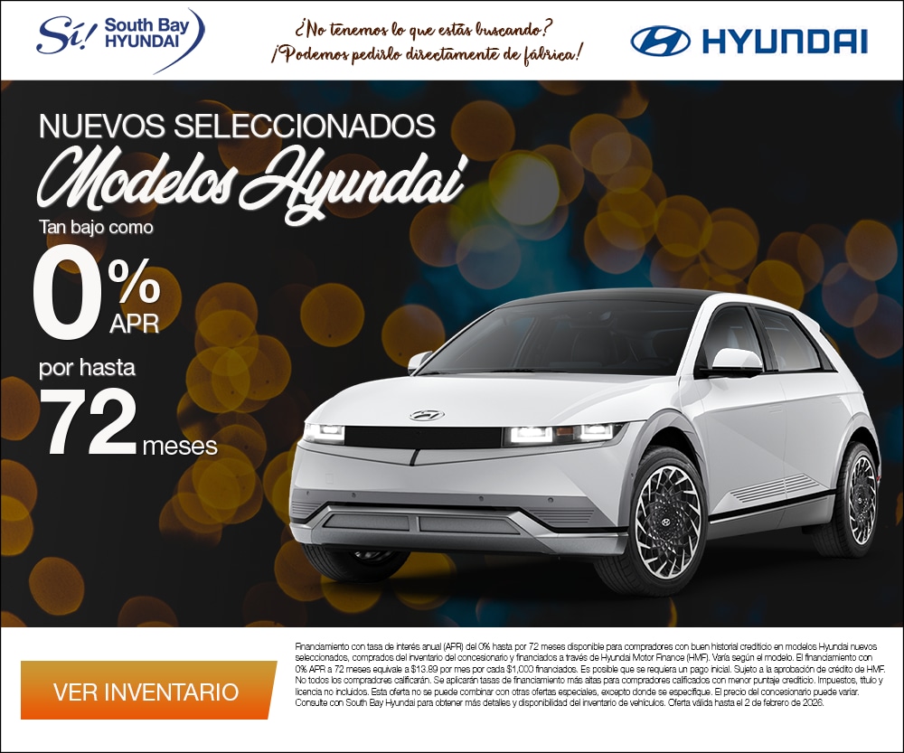 Ofertas en Hyundai modelos nuevos. Equipo Sí en South Bay Hyundai. Hablamos tu idioma