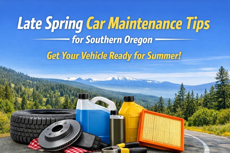 Late%20Spring%20Car%20Maintenance%20Tips%20for%20Southern%20Oregon.jpg