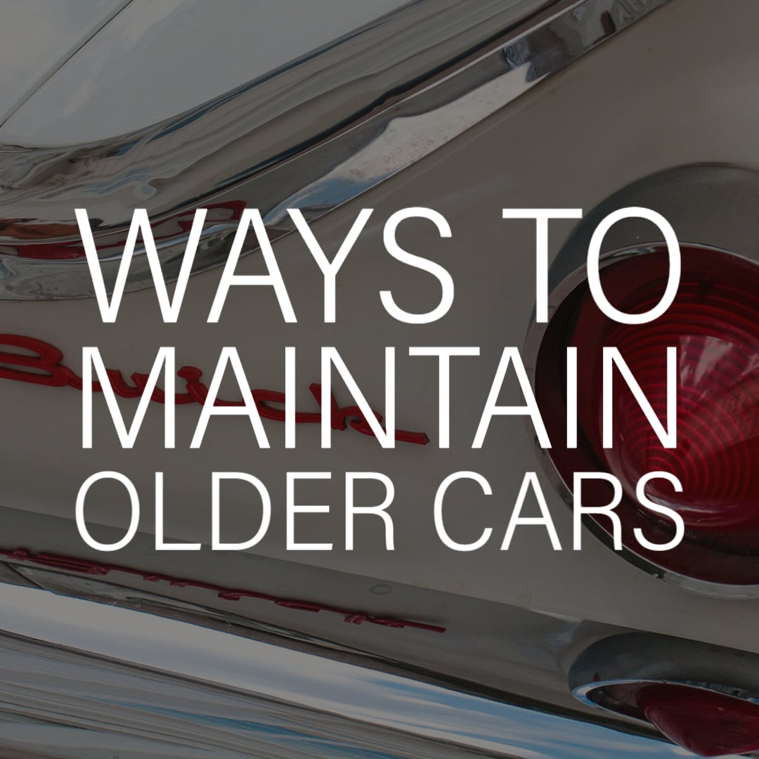 Ways to Maintain Older Cars