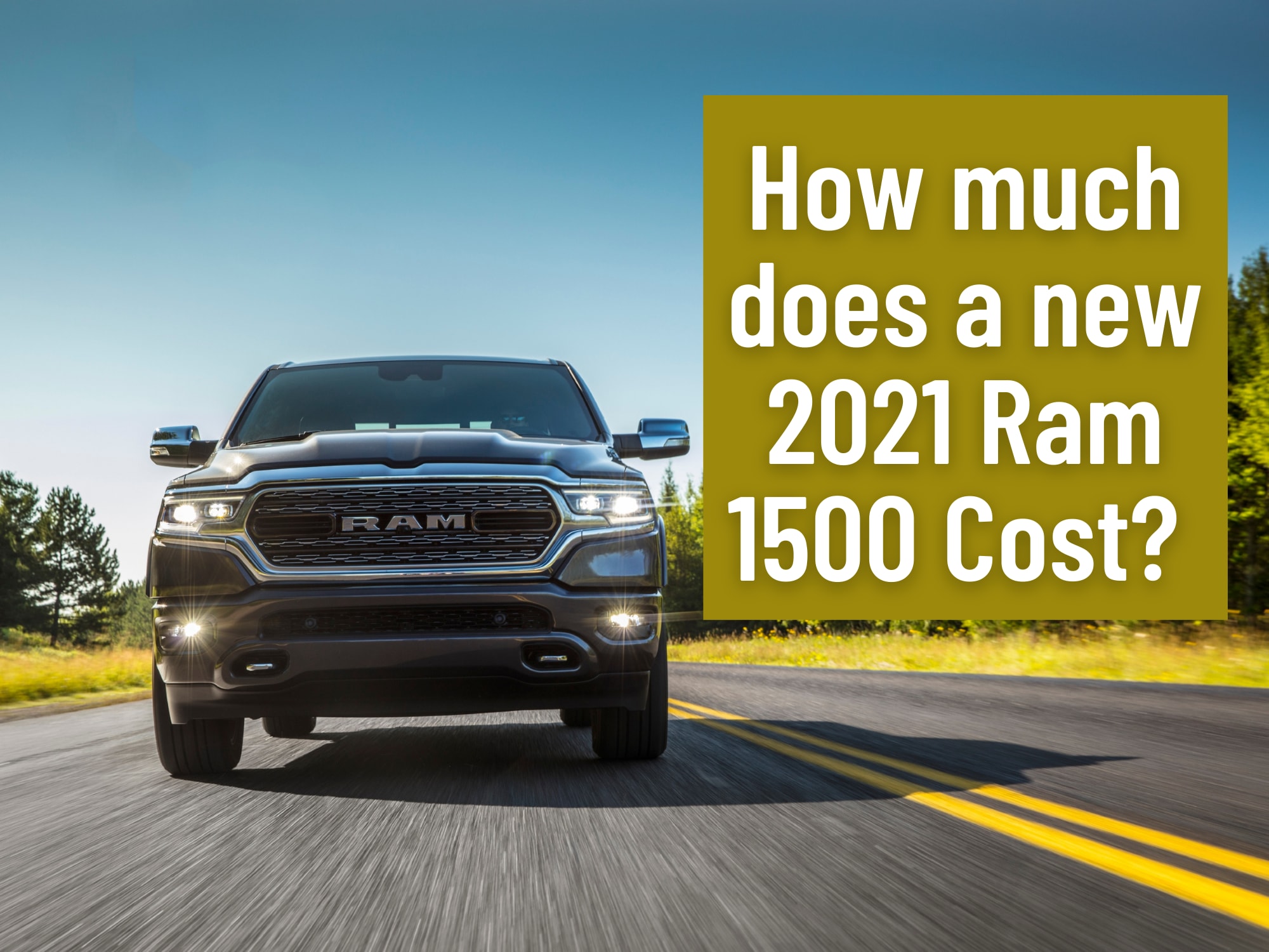 Front View of Ram 1500 Driving with "How much does a new 2021 Ram 1500 Cost?"