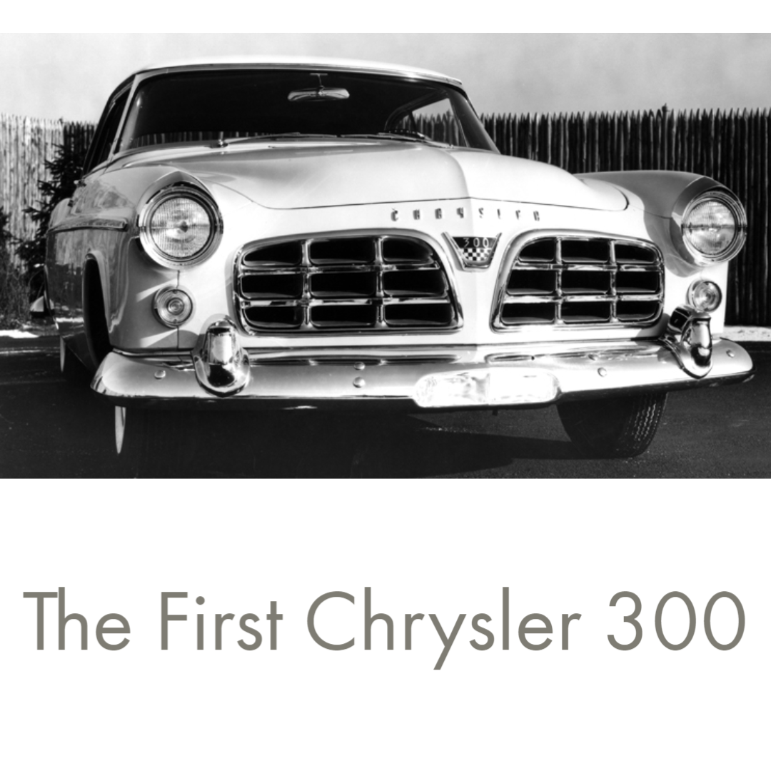 front view of the first Chrysler 300 with words "The First Chrysler 300" at bottom