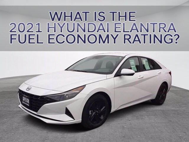 2021 Hyundai Elantra 3/4 front view with "What is the 2021 Hyundai Elantra Fuel Economy Rating?"