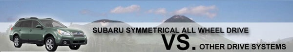 Subaru Symmetrical All Wheel Drive vs other drive systems
