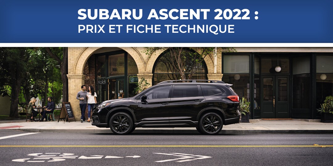 Subaru Ascent 2022 : prix et fiche technique