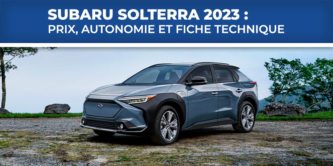 Subaru Montréal - Subaru Solterra 2023 : prix et fiche technique