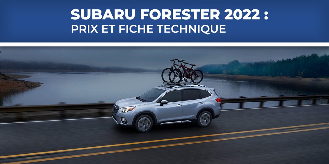 Subaru Forester 2022 : prix et fiche technique