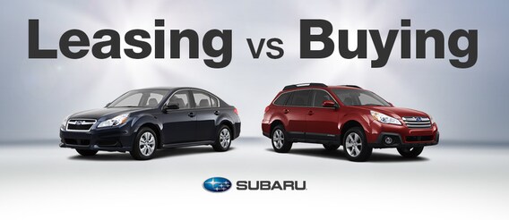 Subaru Leasing Versus Buying Subaru Of Glendale