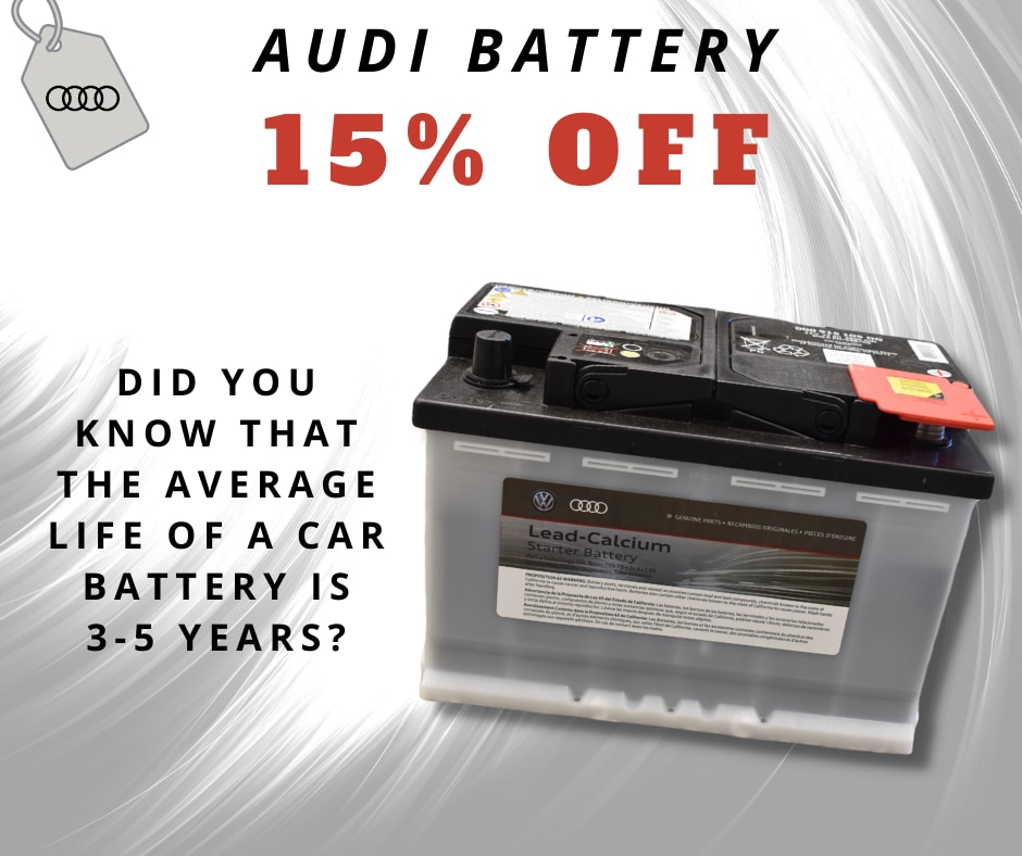 Battery Special - 15% OFF the purchase and installation of an Audi Geniune Battery