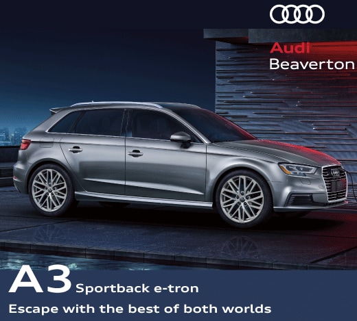 Audi A3 E Tron Lease >> A3 E Tron Lease Offers Audi Beaverton Portland S Audi Dealer Audi A3 E Tron Lease >> A3 E Tron Lease Offers Audi Beaverton Portland S Audi Dealer
