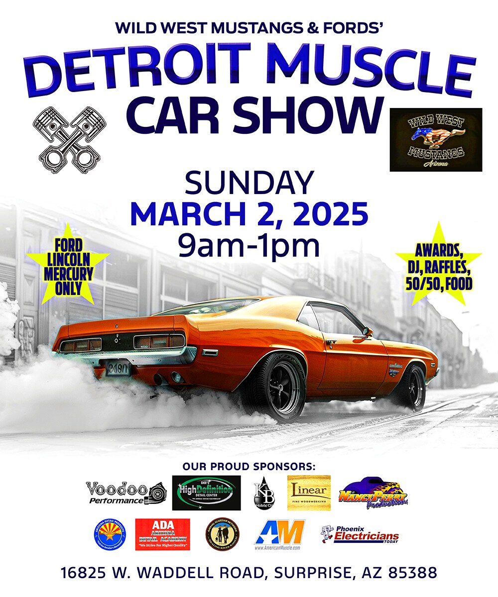 Wild West Mustangs & Surprise Ford's Detroit Muscle Car Show | Sunday, March 2nd, 2025 | 16825 W. Waddell Road, Surprise, AZ 85388
