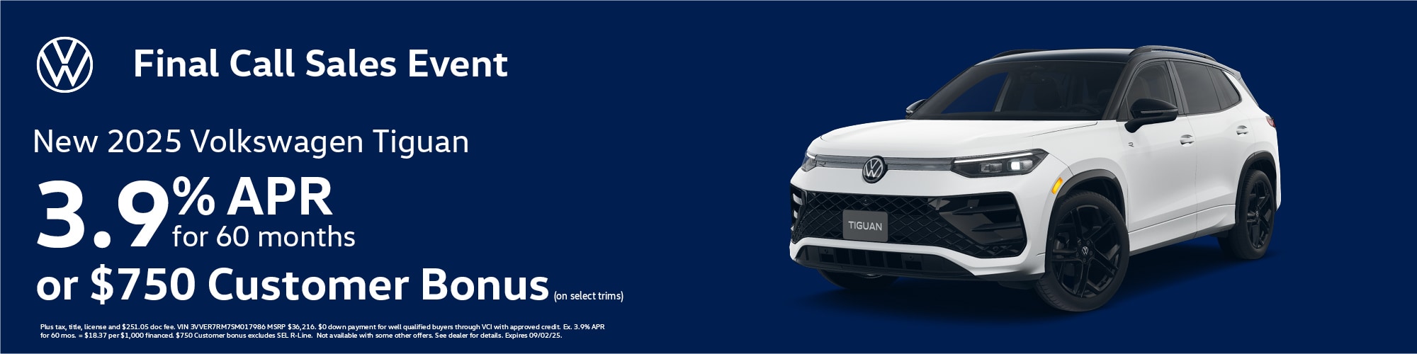 Get a new 2025 Volkswagen Tiguan with 3.9% APR for 60 months or $750 Customer Bonus on select trims