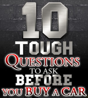 10 Tough Questions You Should Ask Before You Buy A Car