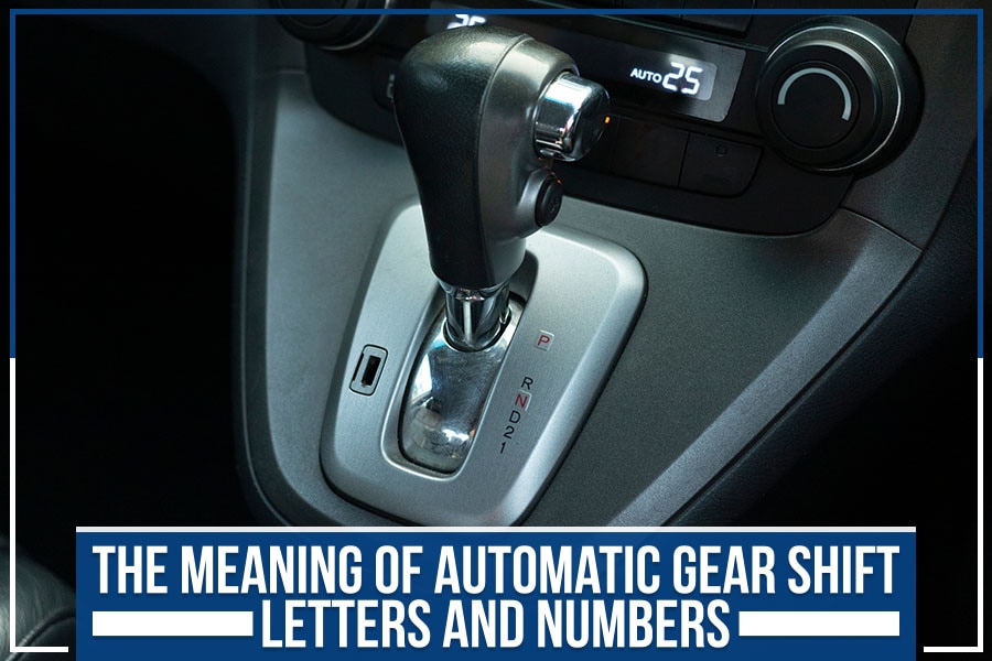 Check Out What The Numbers And Letters Written On The Auto Gear Knob Mean!