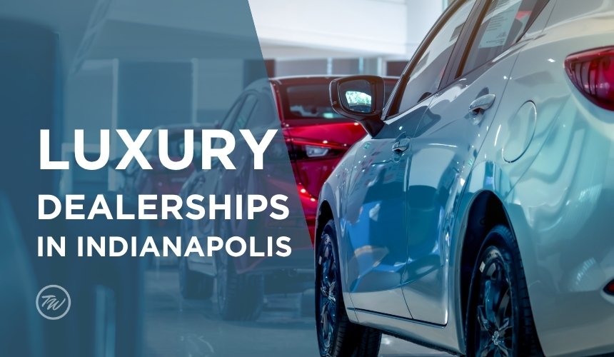 Luxury and European car dealerships in Indianapolis at Tom Wood Automotive Group on the East 96th Street corridor