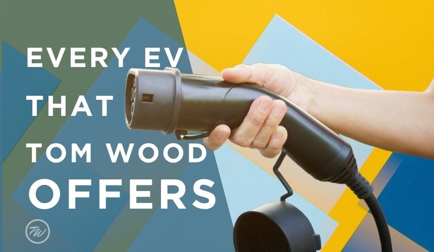 Electric cars and SUVs featured through participating Tom Wood dealerships