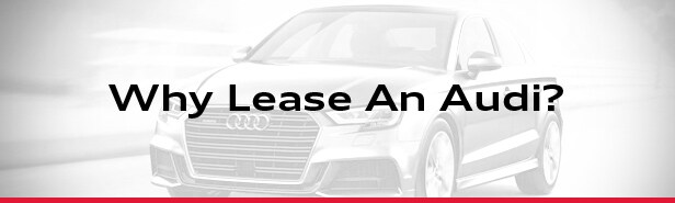 Benefits To Leasing An Audi From Audi Englewood In Englewood NJ