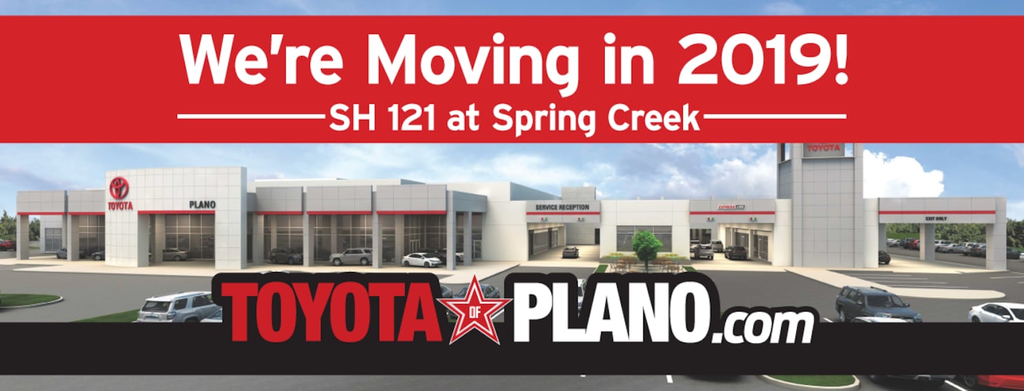 Toyota Of Plano >> Toyota Of Plano Is Moving In 2019 Toyota Of Plano >> Toyota Of Plano Is Moving In 2019