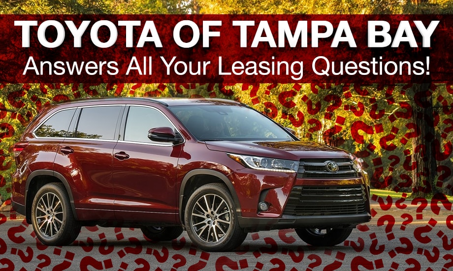 New Toyota Lease Faqs At Of Tampa Bay Fl