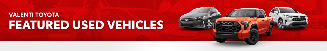 Featured Used Vehicles | Valenti Toyota