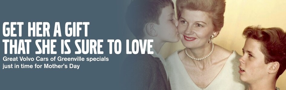 Mother's Day Specials At Volvo Cars of Greenville