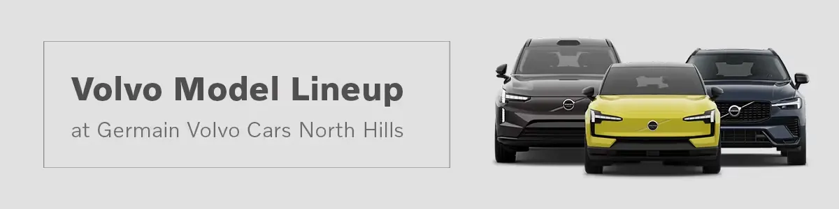 Volvo Model Lineup Page - Germain Volvo Cars North Hills