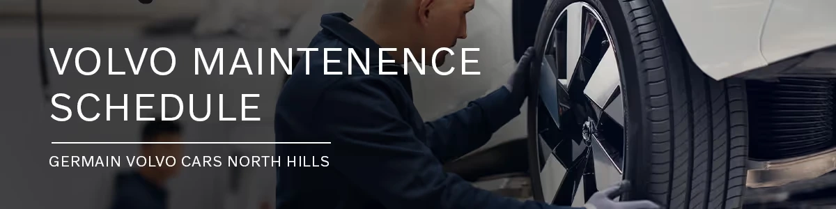 Volvo Maintenance Schedule - Germain Volvo Cars North Hills