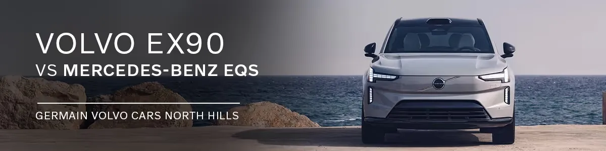 EX90 VS Mercedes-Benz EQS - Germain Volvo Cars North Hills