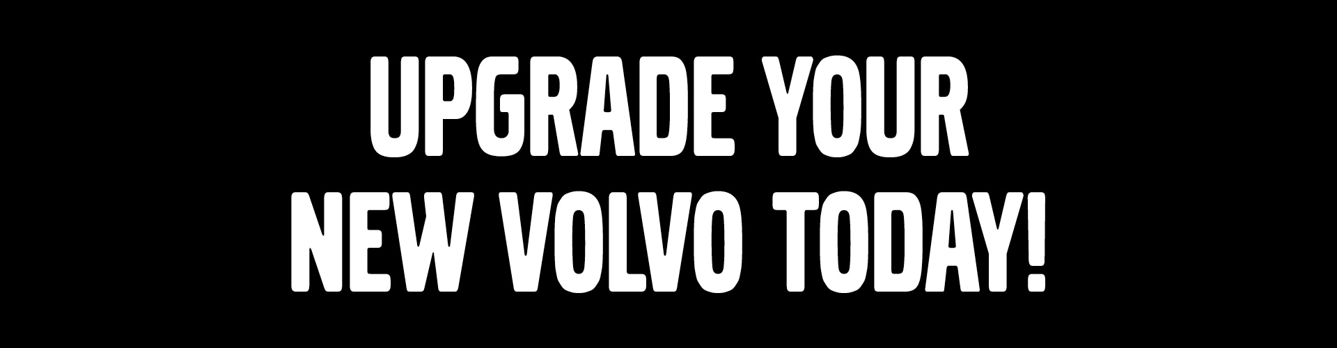 Upgrade your new Volvo today
