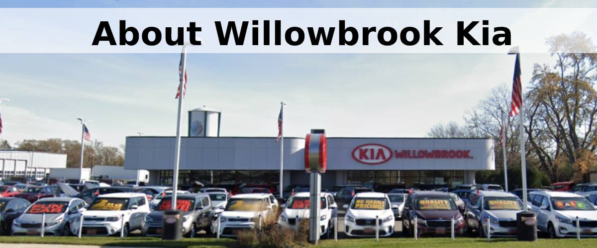 About Willowbrook Kia New Kia and Used Car Dealer in Willowbrook, IL