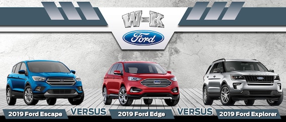 Edge Vs Explorer >> 2019 Ford Escape Vs Edge Vs Explorer W K Ford Edge Vs Explorer >> 2019 Ford Escape Vs Edge Vs Explorer W K Ford
