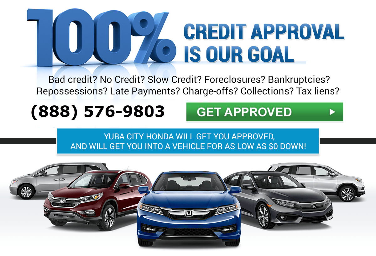 100% CREDIT APPROVAL IS OUR GOAL Bad credit? No Credit? Slow Credit? Foreclosures? Bankruptcies? Repossessions? Late Payments? Charge-offs? Collections? Tax liens? Yuba City Honda will get you approved, and will get you into a vehicle for as low as $0 Down! 